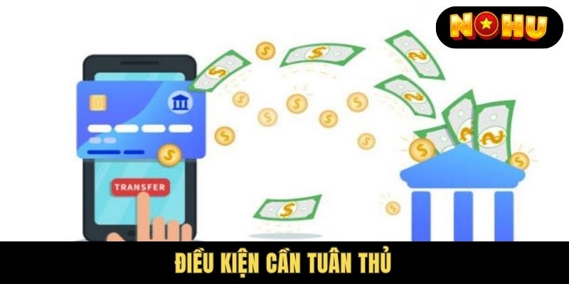 Điều kiện cần tuân thủ khi Nohu78 Nạp Tiền