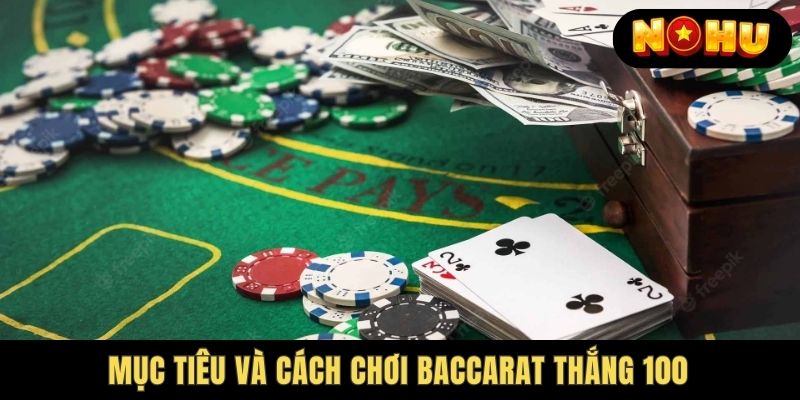 Cách chơi baccarat thắng 100% cho tân thủ