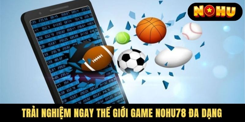 Những lưu ý mà người chơi cần chú ý khi Nohu78 Tải App 