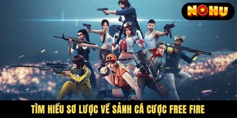 Tổng quan về chuyên mục cá cược Free Fire